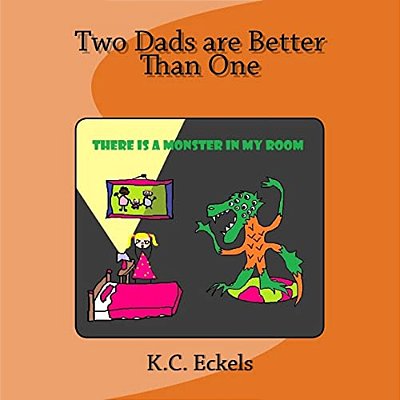 Two Dads Are Better Than One: There Is A Monster In My Room-..