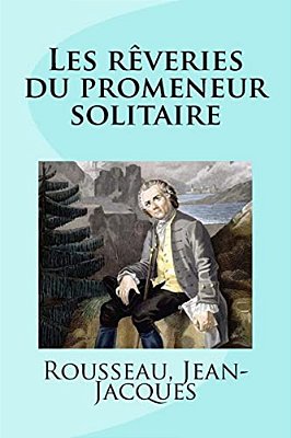 Les Rêveries Du Promeneur Solitaire-..