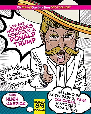 Los Bad Hombres Conocen A Donald Trump, Edición Blanca: Un Libro De Actividades, Para Colorear E Historias Para Niños-..