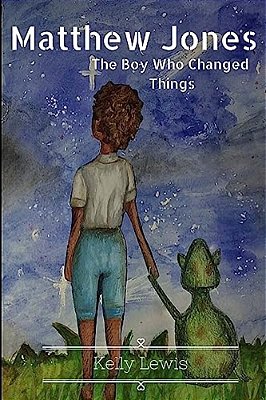 Matthew Jones: The Boy Who Changed Things-..