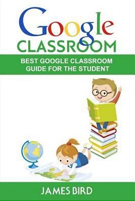 Google Classroom: Best Google Classroom Guide For The Student-..