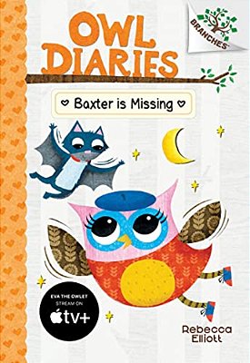 Baxter Is Missing: A Branches Book (Owl Diaries #6): Volume 6-..