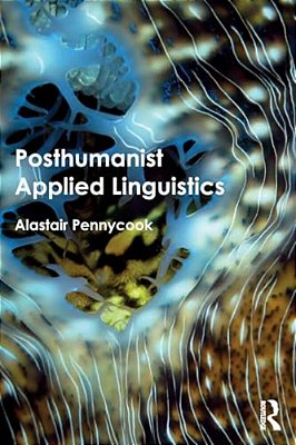 Posthumanist Applied Linguistics-..
