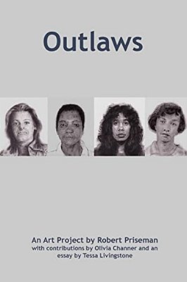 Outlaws: An Art Project By Robert Priseman-..