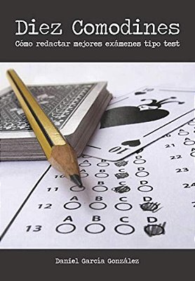 Diez Comodines: Cómo Redactar Mejores Exámenes Tipo Test-..