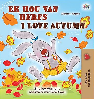 I Love Autumn (Afrikaans English Bilingual Children's Book)-..