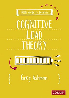 A Little Guide For Teachers: Cognitive Load Theory-..