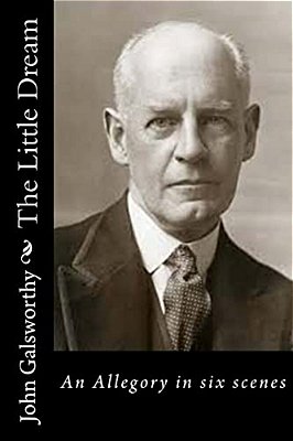 The Little Dream: An Allegory In Six Scenes-..