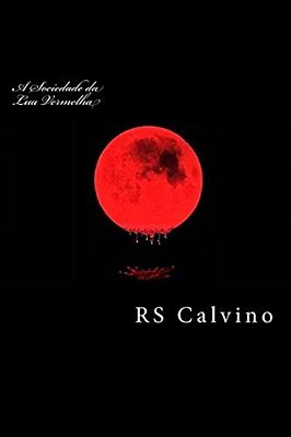 A Sociedade Da Lua Vermelha: Sua Historia, Dispersao E Principalmente... Reuniao-..