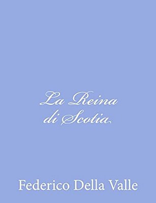 La Reina Di Scotia-..
