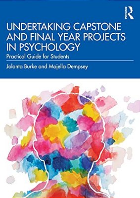 Undertaking Capstone And Final Year Projects In Psychology: Practical Guide For Students-..