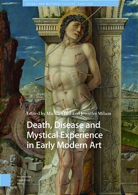 Death, Disease And Mystical Experience In Early Modern Art-..