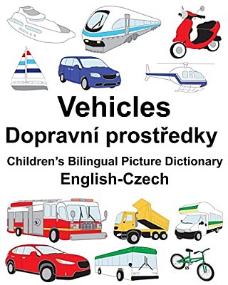 English-Czech Vehicles Children's Bilingual Picture Dictionary-..