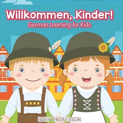 Willkommen, Kinder! German Learning For Kids-..