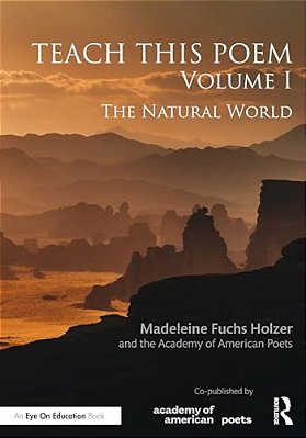 Teach This Poem, Volume I: The Natural World-..