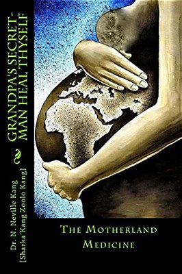 Grandpa's Secret- The Motherland Medicine-..