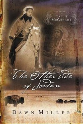 The Other Side Of Jordan: The Journal Of Callie Mcgregor Series, Book 2-..