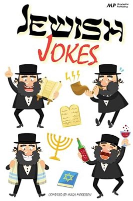 Jewish Jokes: Gags And Funny Stories In The Great Jewish Tradition-..
