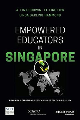 Empowered Educators In Singapore: How High-Performing Systems Shape Teaching Quality-..