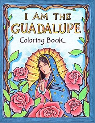I Am The Guadalupe Coloring Book-..