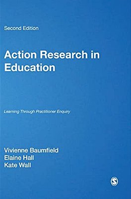 Action Research In Education: Learning Through Practitioner Enquiry-..