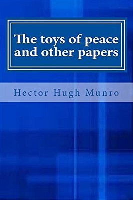 The Toys Of Peace And Other Papers-..