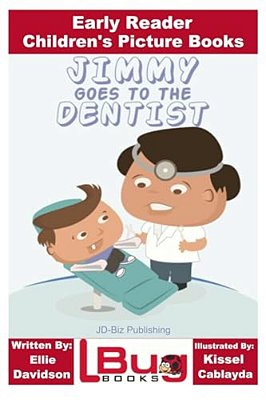 Jimmy Goes To The Dentist - Early Reader - Children's Picture Books-..