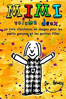 Mimi Volume Deux, Un Livre D'Histoires En Images Pour Les Petits Garçons Et Les Petites Filles-..