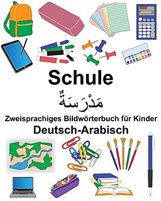 Deutsch-Arabisch Schule Zweisprachiges Bildwörterbuch Für Kinder-..