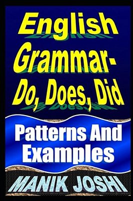 English Grammar- Do, Does, Did: Patterns And Examples-..