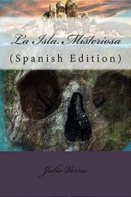 La Isla Misteriosa (Spanish Edition)-..