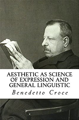 Aesthetic As Science Of Expression And General Linguistic-..