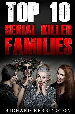 Top 10 Family Serial Killers-..
