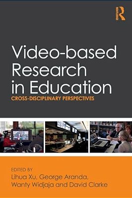 Video-Based Research In Education: Cross-Disciplinary Perspectives-..