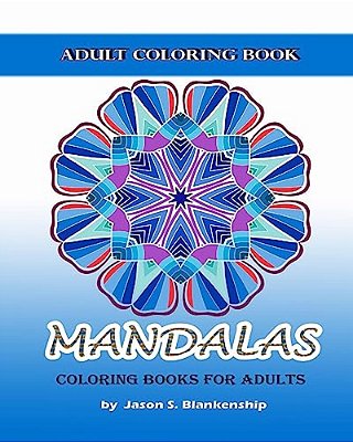 Mandalas Coloring Books For Adults: A Coloring Book For Adults-..