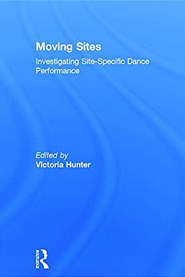 Moving Sites: Investigating Site-Specific Dance Performance-..
