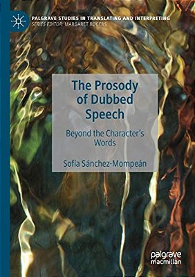 The Prosody Of Dubbed Speech: Beyond The Character's Words-..