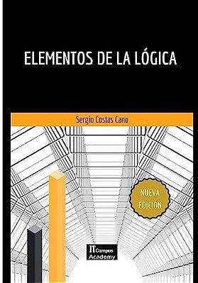 Elementos De La Lógica - Segunda Edición: Con Ejemplos Prácticos Y Soluciones-..