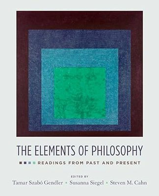The Elements Of Philosophy: Readings From Past And Present-..