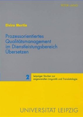 Prozessorientiertes Qualitaetsmanagement Im Dienstleistungsbereich Uebersetzen-..