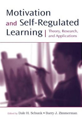 Motivation And Self-Regulated Learning: Theory, Research, And Applications-..