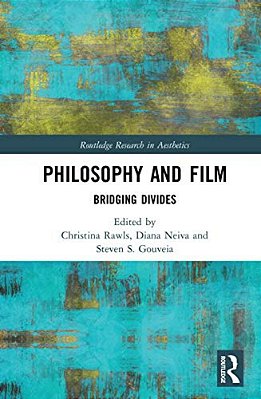 Philosophy And Film: Bridging Divides-..