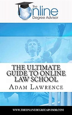 The Online Degree Advisor'S: Ultimate Guide To Online Law School-..