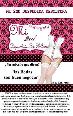 Misegunda Despedida De Soltera, Novela: Ya Sabes Lo Que Dicen, Las Bodas Son Buen Negocio-..