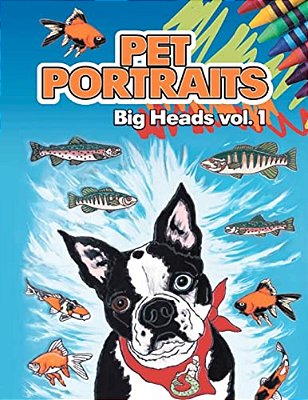 Pet Portraits: Big Heads Vol 1-..