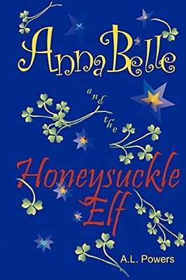 Annabelle And The Honeysuckle Elf: Blue Ribbon Winner-..