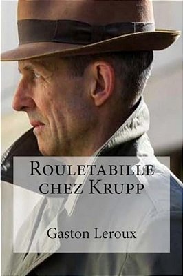 Rouletabille Chez Krupp-..