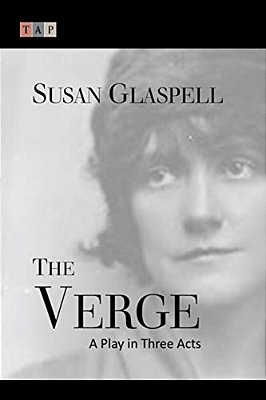 The Verge: A Play In Three Acts-..