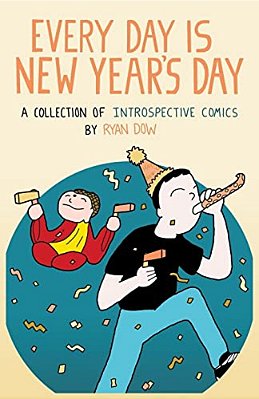 Every Day Is New Year's Day: A Collection Of Introspective Comics-..