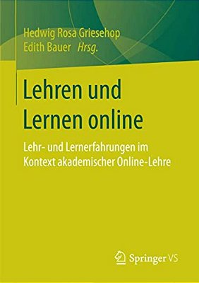 Lehren Und Lernen Online: Lehr- Und Lernerfahrungen Im Kontext Akademischer Online-Lehre-..